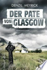 ¬Der¬ Pate von Glasgow: Kriminalroman
