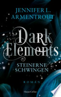 Dark Elements - Steinerne Schwingen: Dark Elements ; 1
