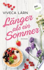 Länger als ein Sommer: Roman