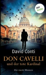 Don Cavelli und der tote Kardinal: die erste Mission
