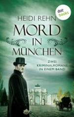 Mord in München: Zwei Kriminalromane in einem eBook 'Mord am Marienplatz' & 'Tod im Englischen Garten'