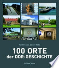 100 Orte der DDR-Geschichte