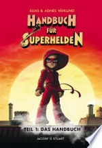 Handbuch für Superhelden: Teil 1: Das Handbuch
