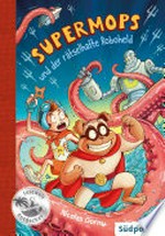 Supermops und der rätselhafte Roboheld: Kinderbücher 7-9 Jahre - Erstleser Jungen