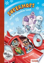 Supermops und die erstaunliche Eiszeit: Coole Kinderbücher für Jungen und Mädchen von 7-9 Jahre - für Erstleser und zum Vorlesen