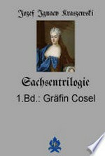 Sachsentrilogie, 1. Band: Gräfin Cosel