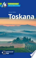 Toskana Reiseführer Michael Müller Verlag: Individuell reisen mit vielen praktischen Tipps
