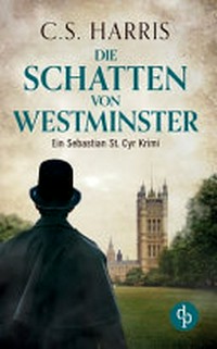 Die Schatten von Westminster: ein Sebastian St. Cyr Krim