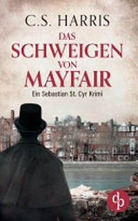 Das Schweigen von Mayfair: ein [4.] Sebastian St. Cyr Krimi