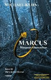 Marcus - Maximus Alamannicus: Schicksal an Mosel und Rhein Band 3