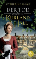 Der Tod zu Gast in Kurland Hall: ein Fall für Major Kurland & Miss Harrington