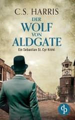 Der Wolf von Aldgate: ein Sebastian St. Cyr Krimi
