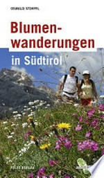 Blumenwanderungen in Südtirol