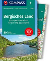 Bergisches Land: Naturpark zwischen Rhein und Sauerland ; [Wanderführer + Extra-Tourenkarte ; 50 Touren]