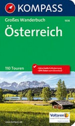Grosses Wanderbuch Österreich [Extra Guide Kalkalpenweg ; GPX-Daten zum Download ; 110 Touren]