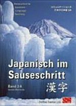 Japanisch im Sauseschritt 3 A: Band 3 A - Untere Oberstufe ; modernes Lehr- und Übungsbuch ; [Sprachkurs]
